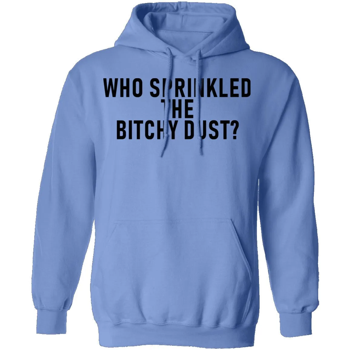 Who Sprinkled The Bitchy Dust T-Shirt