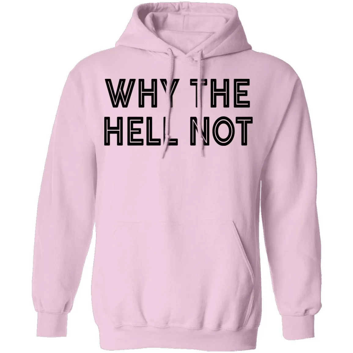Why The Hell Not T-Shirt
