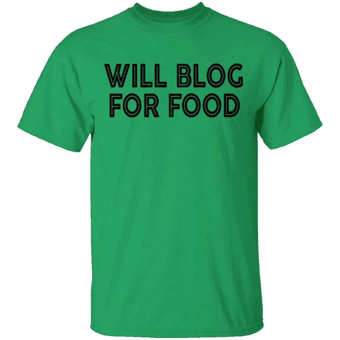 Will Blog For Food T-Shirt