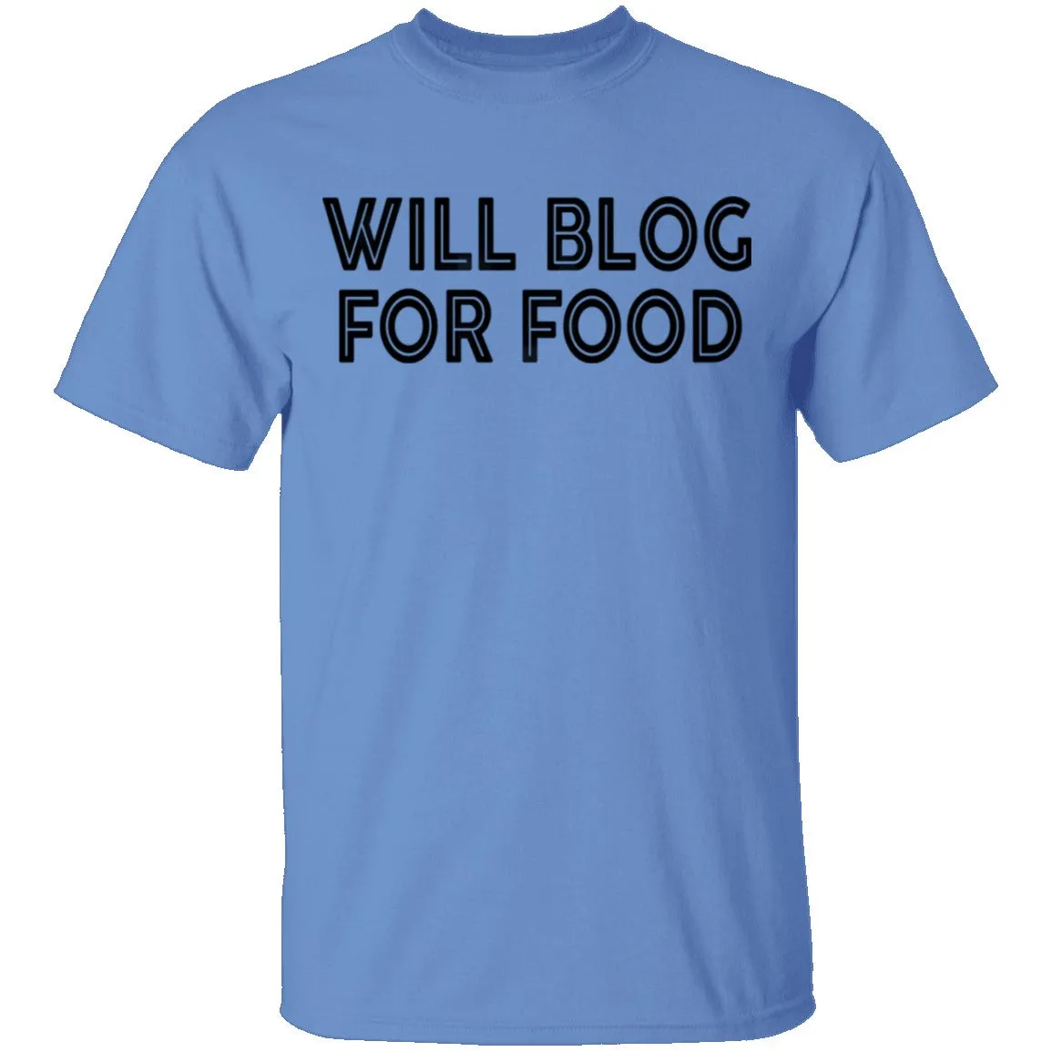 Will Blog For Food T-Shirt