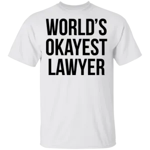 World's Okayest Lawyer T-Shirt