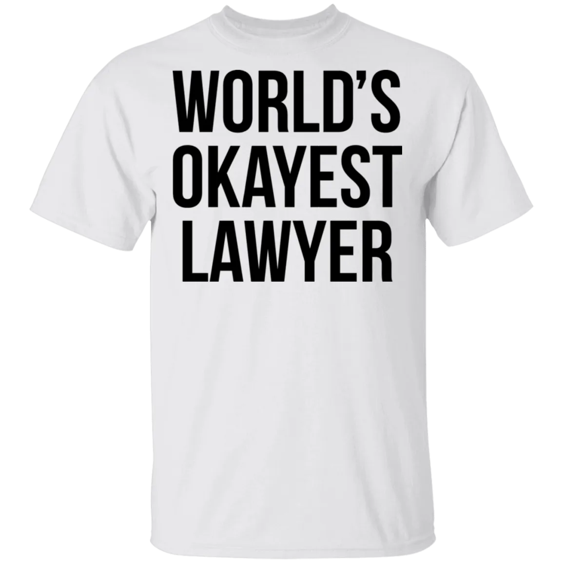 World's Okayest Lawyer T-Shirt