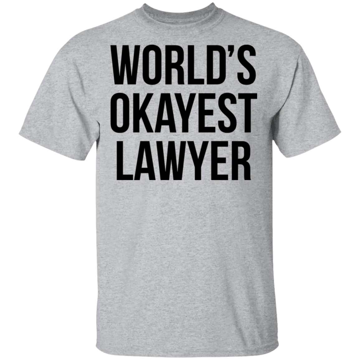 World's Okayest Lawyer T-Shirt