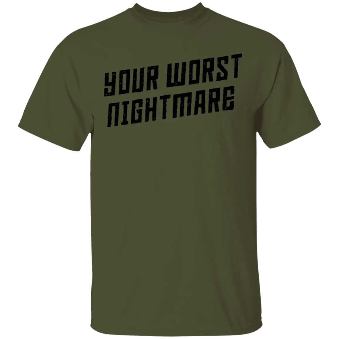 Your Worst Nightmare T-Shirt